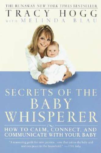 Secrets of the Baby Whisperer: How to Calm, Connect, and Communicate – VERY GOOD
