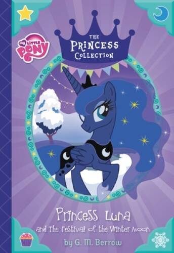 My Little Pony: Princess Luna and The Festival of the Winter Moon (T – VERY GOOD