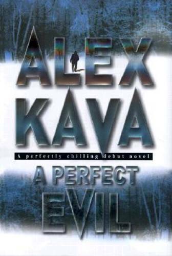 A Perfect Evil – Hardcover By Kava, Alex – GOOD