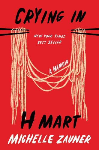 Crying in H Mart: A Memoir, Zauner, Michelle, 9780525657743