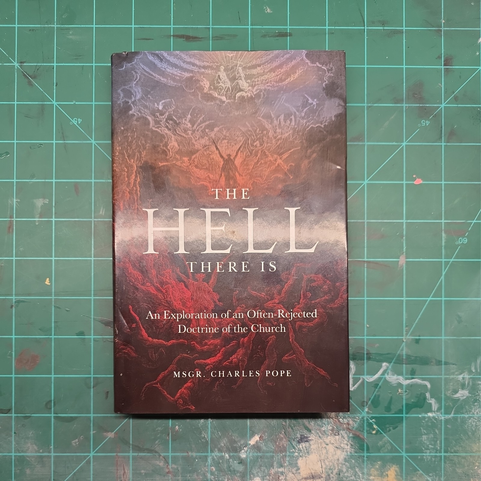 The Hell There Is: An Exploration of an Often-Rejected Doctrine of the Church