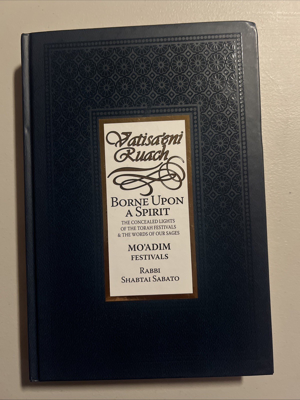 VATISAENI RUACH – BORNE UPON A SPIRIT: Moadim Festivals By Rabbi Shabtai Sabato
