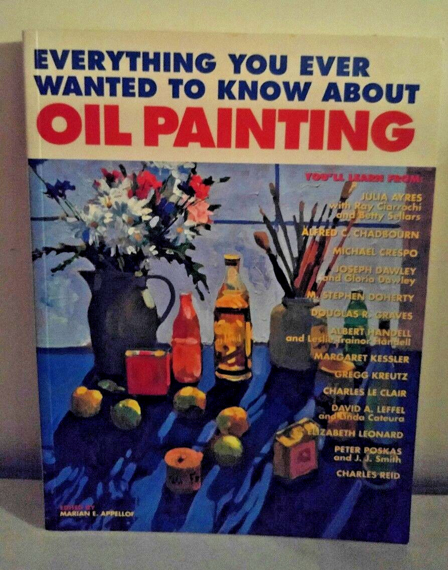 WATSON GUPTILL Everything You Ever Wanted to Know About OIL PAINTING College ART