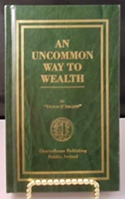 An Uncommon Way to Wealth Victor D’Argent