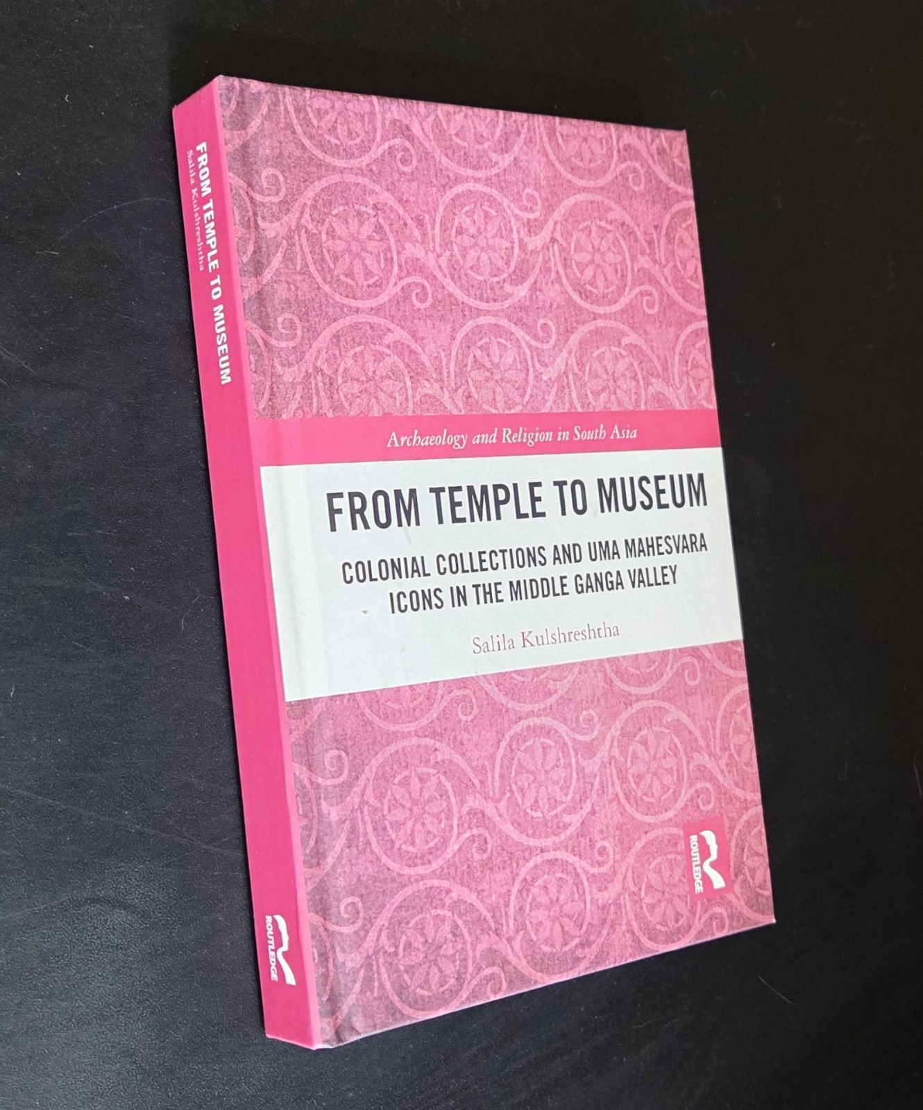 FROM TEMPLE TO MUSEUM Uma Mahesvara Icons – Salila Kulshreshtha (As New) 2018