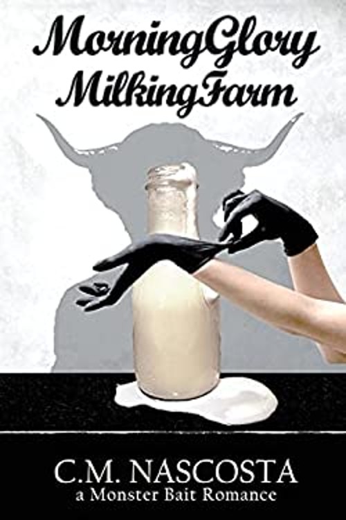 Morning Glory Milking Farm : A Monster Bait Romance Paperback C.