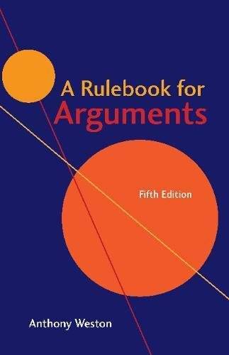A Rulebook for Arguments – Paperback By Weston, Anthony – GOOD