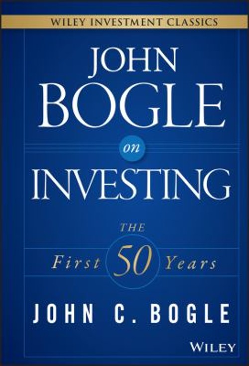 John Bogle on Investing : The First 50 Years Hardcover John C. Bo