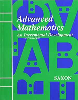 Advanced Mathematics: An Incremental – Hardcover, by John H. Saxon – Good