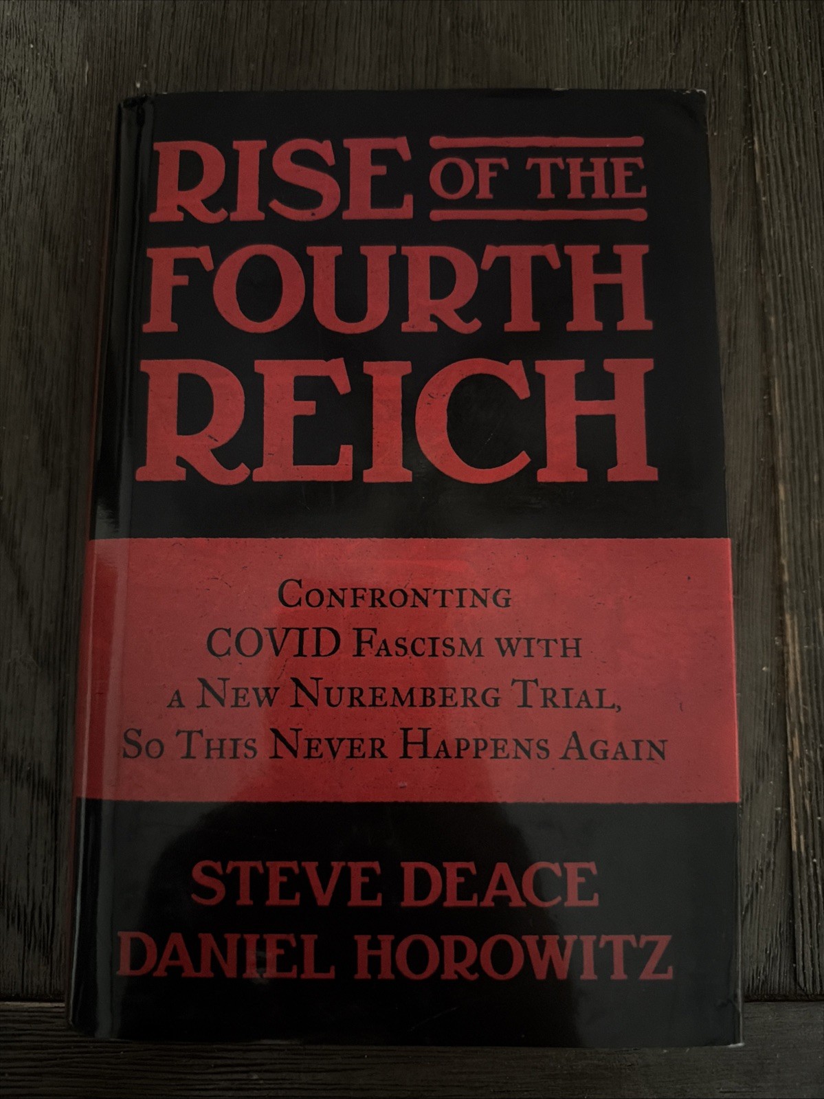 Rise of the Fourth Reich : Confronting COVID Fascism with a New Nuremberg Trial,