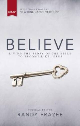 NKJV, Believe, Hardcover: Living the Story of the Bible to Become Lik – GOOD