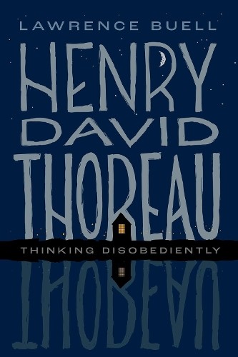 Henry David Thoreau: Thinking Disob…, Buell, Lawrence