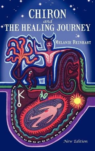 Melanie Reinhart Chiron and the Healing Journey (Hardback)