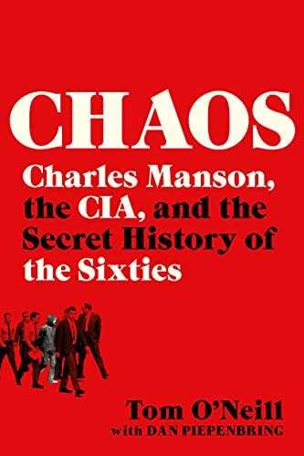 Chaos: Charles Manson, the CIA, and the – Hardcover, by O’Neill Tom – Good b