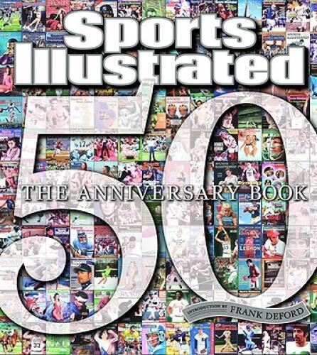 Sports Illustrated 50 Years: The Anniversary Book – Hardcover – GOOD