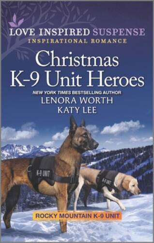 Christmas K-9 Unit Heroes (Rocky Mountain K-9 Unit) By Worth, Lenora – VERY GOOD