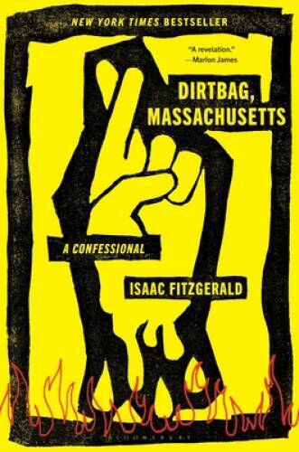 Dirtbag, Massachusetts: A Confessional – Hardcover By Fitzgerald, Isaac – GOOD