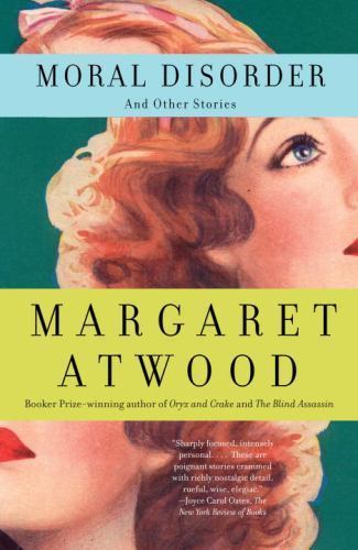 Moral Disorder and Other Stories – Paperback By Atwood, Margaret – GOOD