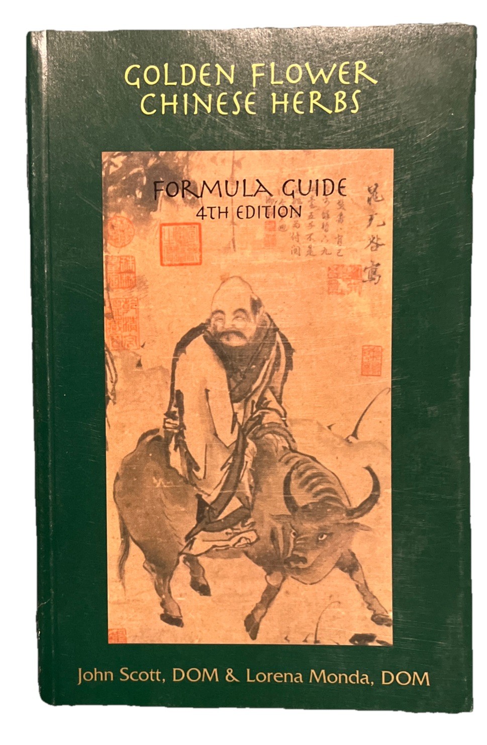 Golden Flower Chinese Herbs Formula Guide 4th Edition /John Scott/Lorena Monda
