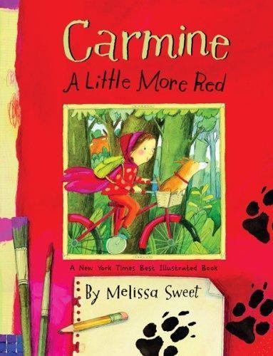 Carmine: A Little More Red by Melissa Sweet