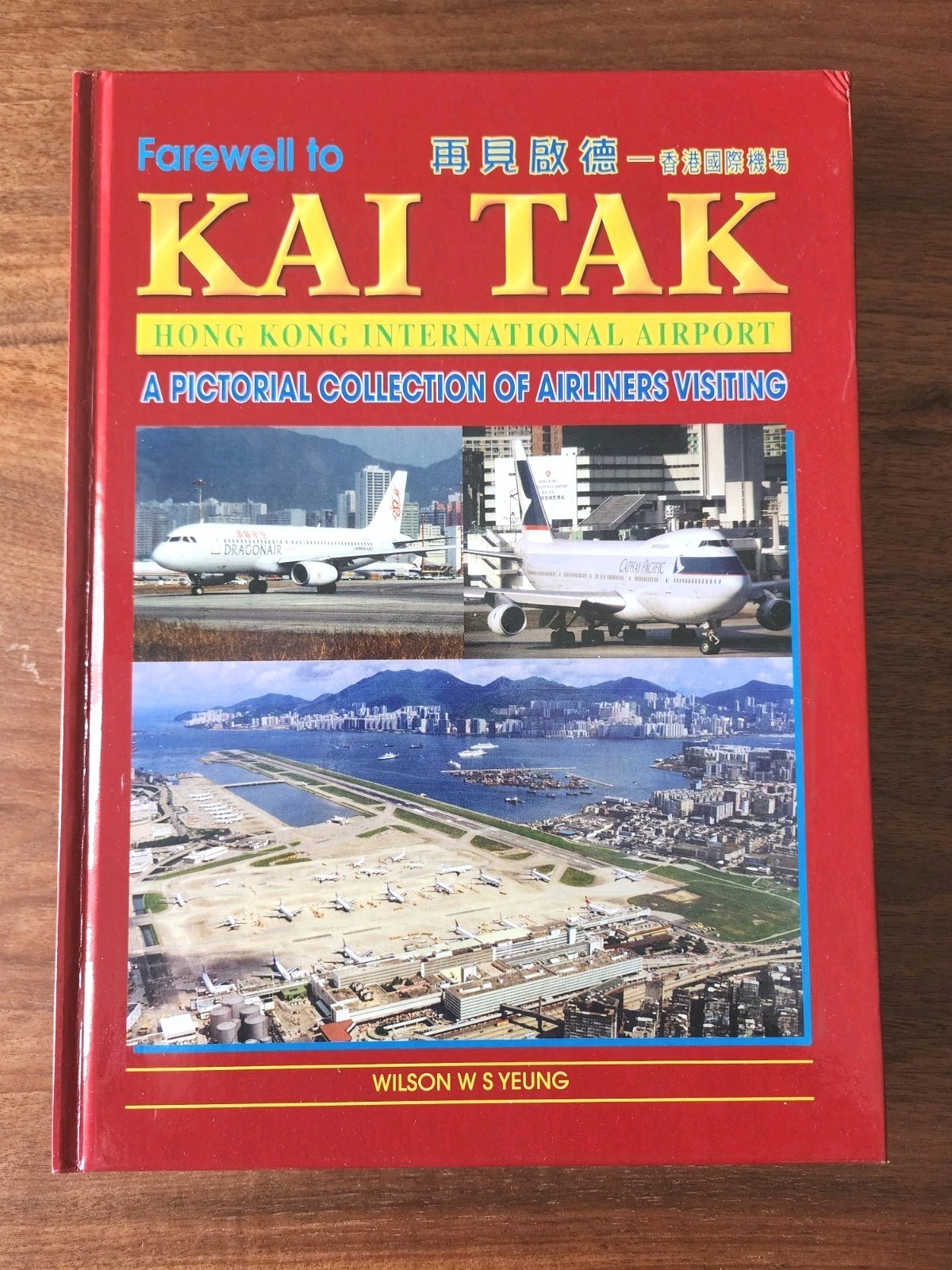 Farewell to Kai Tak Hong Kong International Airport – Wilson W.S.Yeung Very RARE