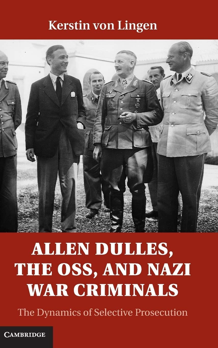 Allen Dulles, OSS & Nazi War Criminals: Dynamics of Selective Prosecution