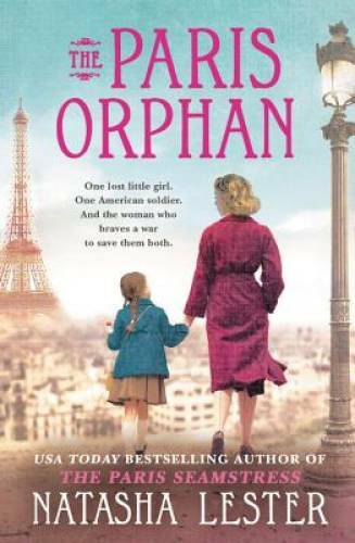 The Paris Orphan – Paperback By Lester, Natasha – VERY GOOD