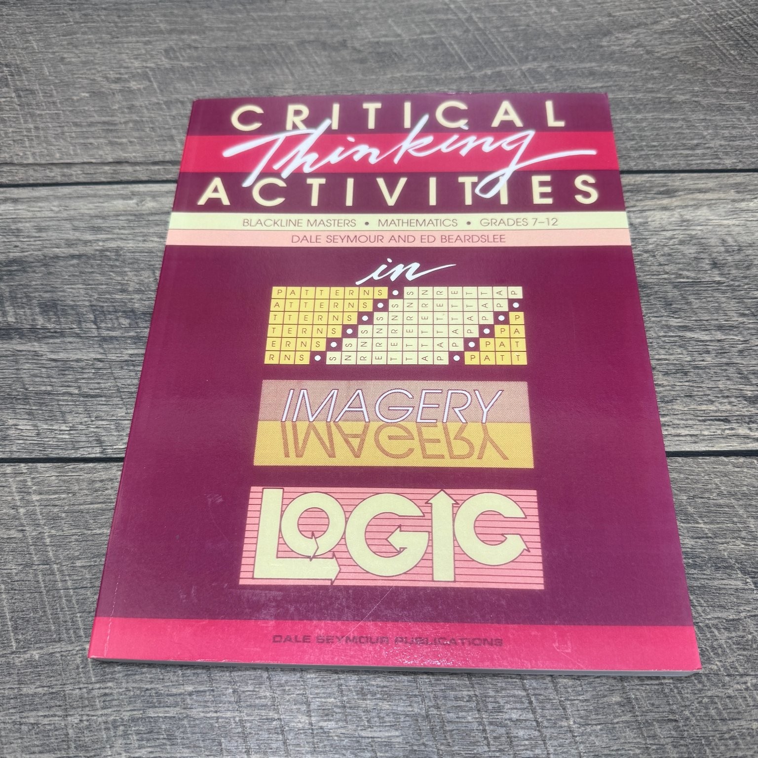 Critical Thinking Activities Patterns Imagery Logic Dale Seymour 1990 Grades