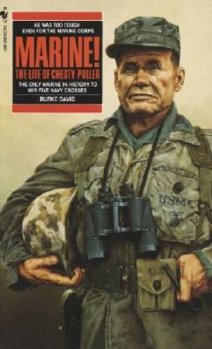 Marine! The Life of Chesty Puller – Mass Market Paperback By Davis, Burke – GOOD