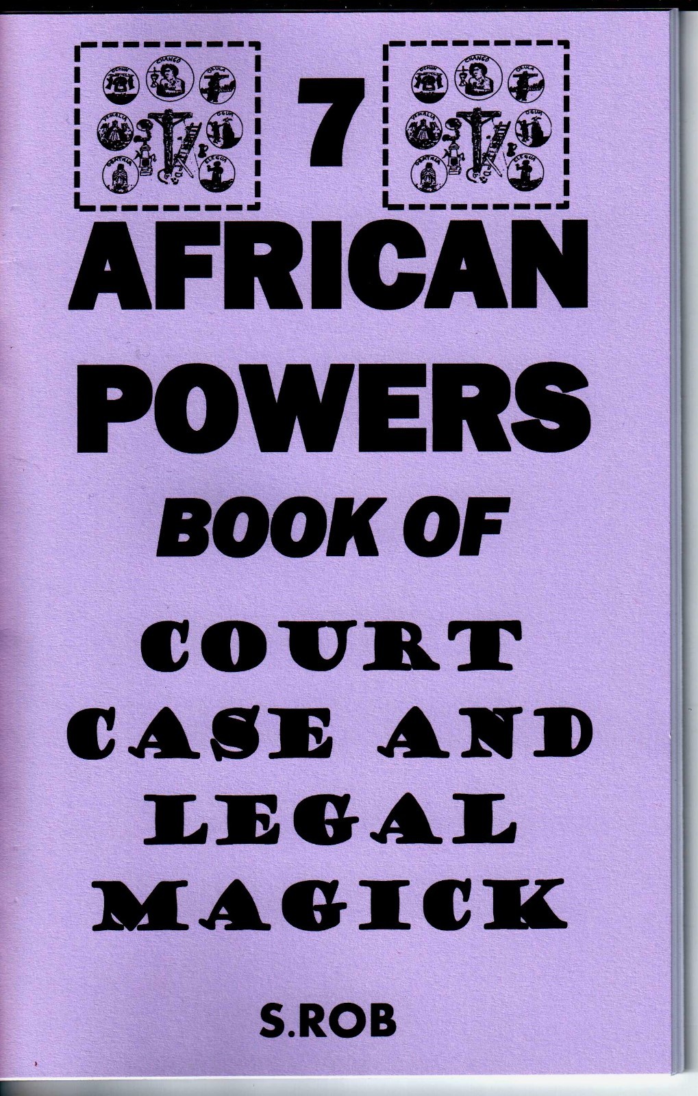 7 AFRICAN POWERS BOOK OF COURT CASE & LEGAL MAGICK S. Rob Seven orishas