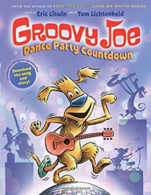 Dance Party Countdown Groovy Joe #2 Picture Book Eric Litwin