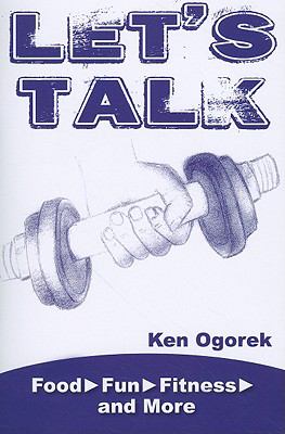 Let’s Talk: Food, Fun, Fitness, and More (Let’s Talk (Emmaus Road)) Ken Ogorek