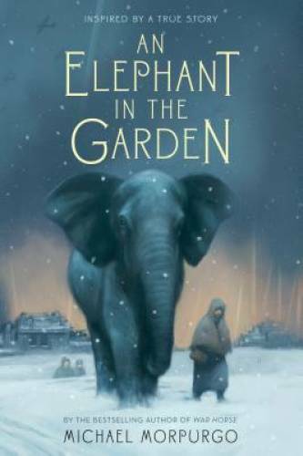 An Elephant in the Garden: Inspired by a True Story – Paperback – GOOD