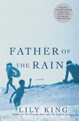 Father of the Rain: A Novel – Hardcover By King, Lily – GOOD