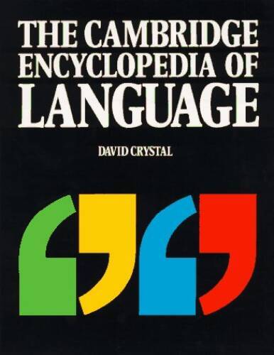 The Cambridge Encyclopedia of Language – Paperback By Crystal, David – GOOD