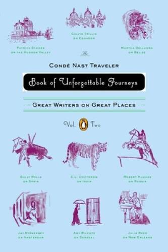 The Conde Nast Traveler Book of Unforgettable Journeys: Volume II: – ACCEPTABLE