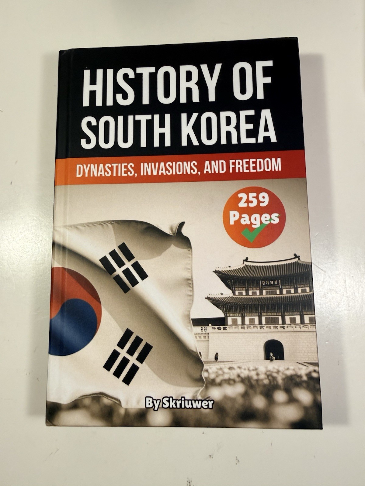 The History of South Korea Hardcover 2025 259 Pages by Skriuwer