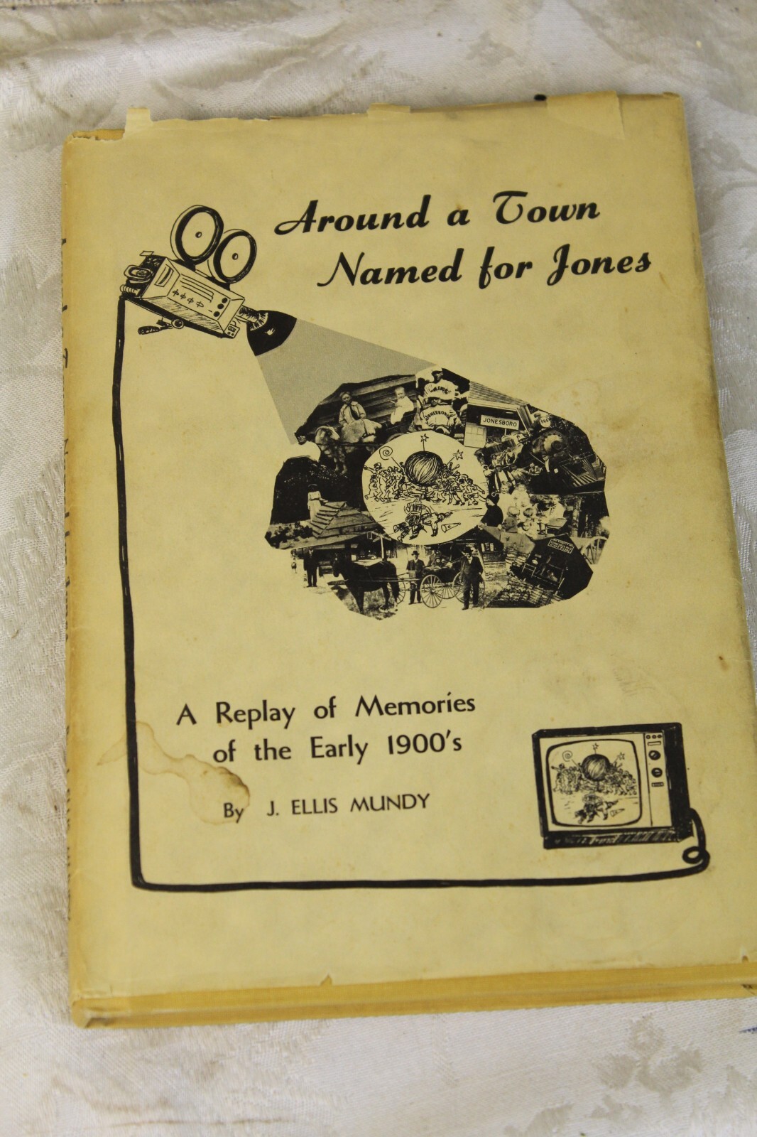 Around a Town Named for Jones by E. J. Mundy – Replay of Memories …1973 signed