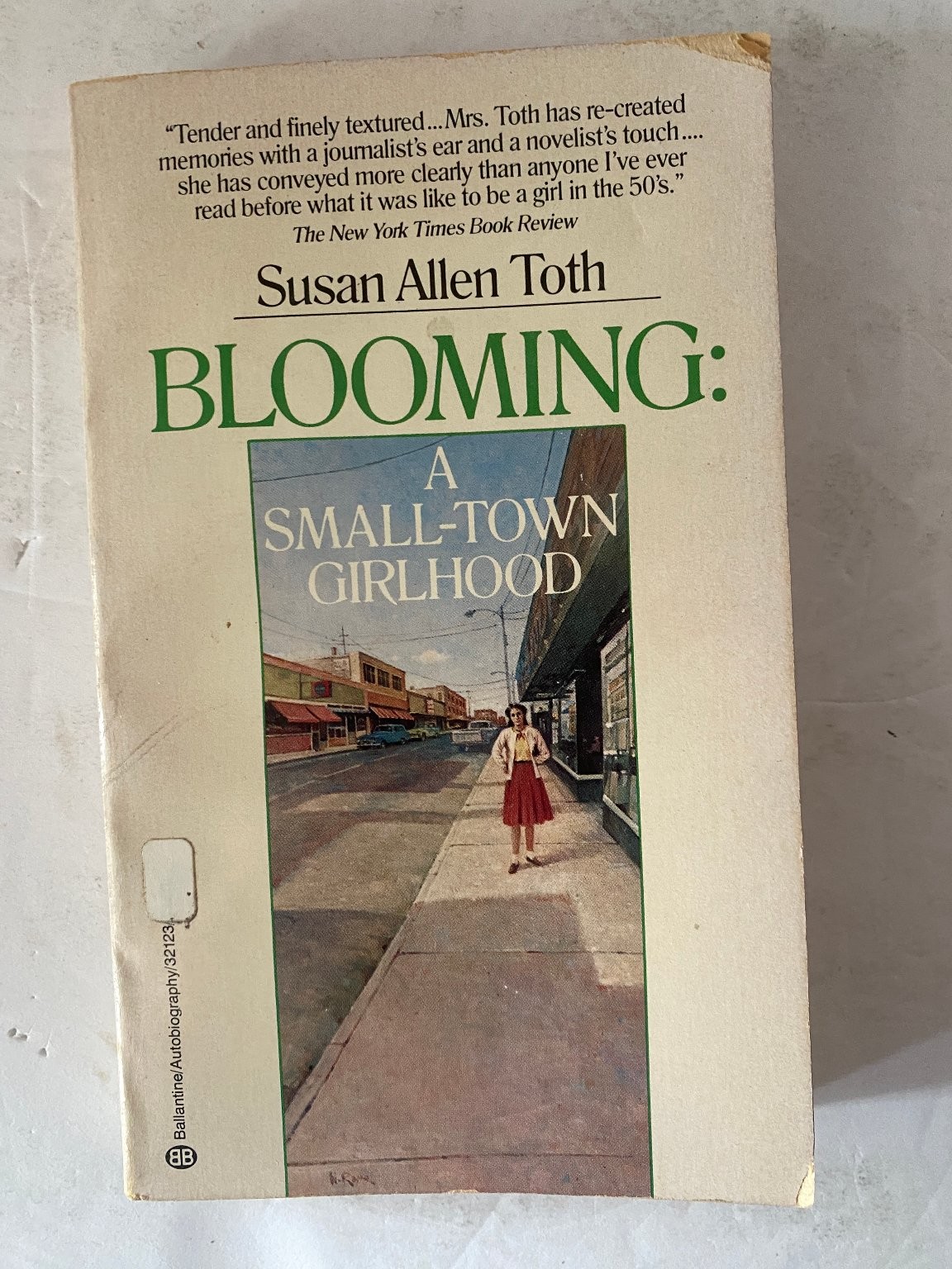 Blooming: A Small-Town Girlhood Susan Allen Toth 1985 First Ballantine Edition
