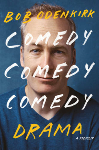 Comedy Comedy Comedy Drama: A Memoir – Hardcover By Odenkirk, Bob – GOOD