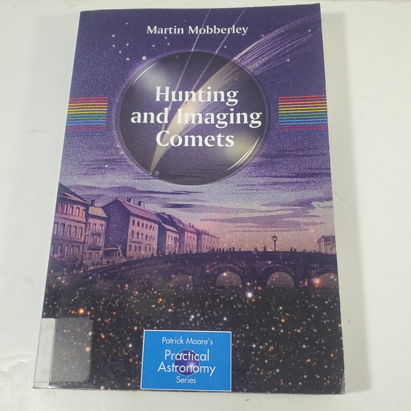 Hunting and Imaging Comets Martin Mobberley Practical Astronomy Series Ex-librar