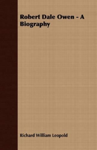 Richard William Leopold Robert Dale Owen – A Biography (Paperback) (UK IMPORT)