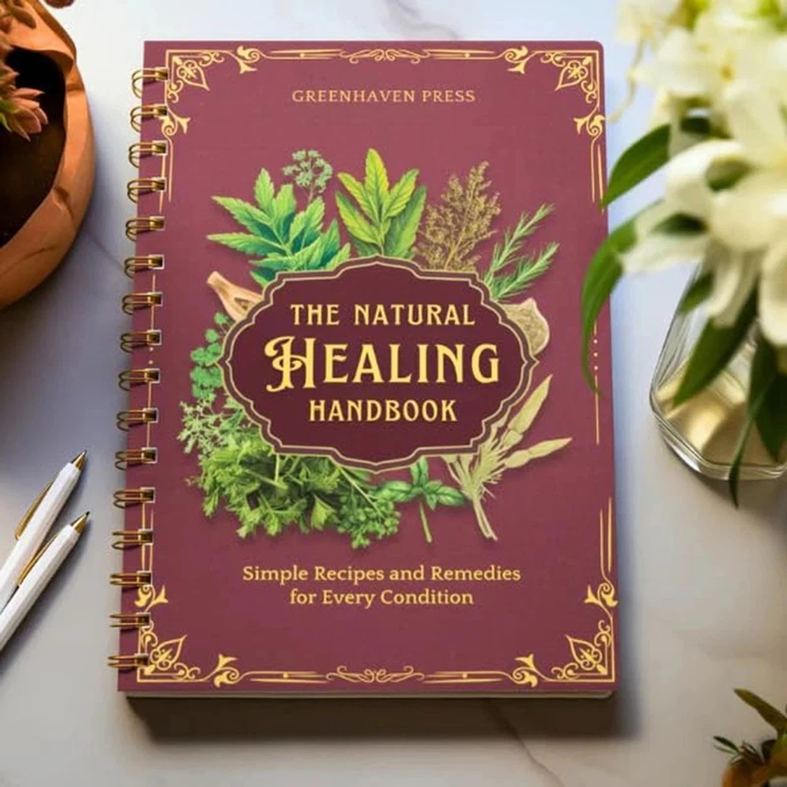 The Natural Healing Handbook – Ancient Herbal Remedies Spiral-Bound Guide