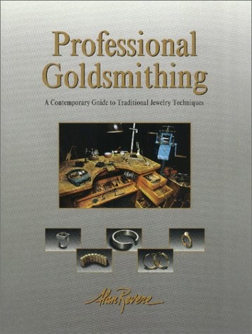 Professional Goldsmithing : A Contemporary Guide to Traditional Jewelry Tech…