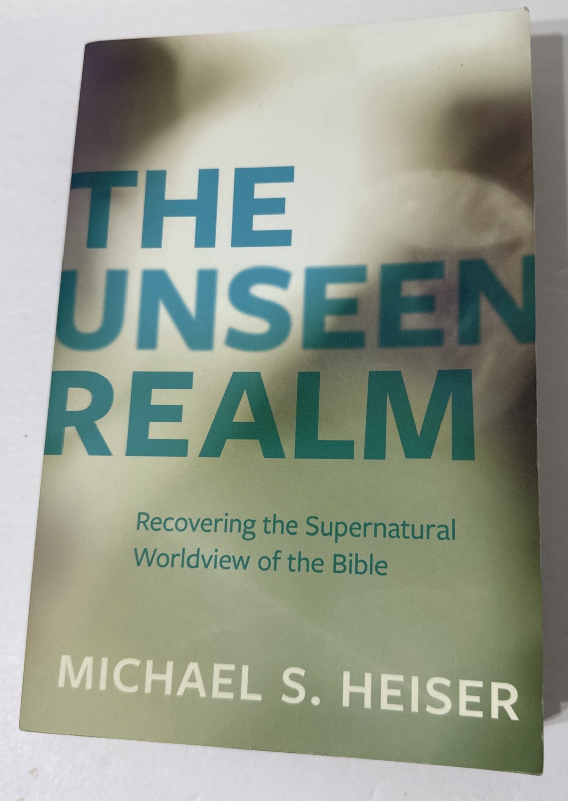 2015 The Unseen Realm: Recovering the Supernatural Worldview of the Bible Heiser