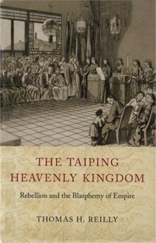 The Taiping Heavenly Kingdom: Rebellion and the Blasphemy of Empire (Paperback o