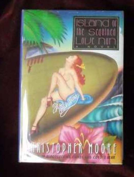 Christopher Moore – ISLAND OF THE SEQUINED LOVE NUN – 1st/1st – SIGNED