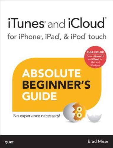 iTunes and iCloud for iPhone, iPad, & iPod touch Absolute Beginner’ – GOOD