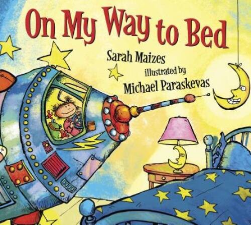 On My Way to Bed – Hardcover By Maizes, Sarah – VERY GOOD