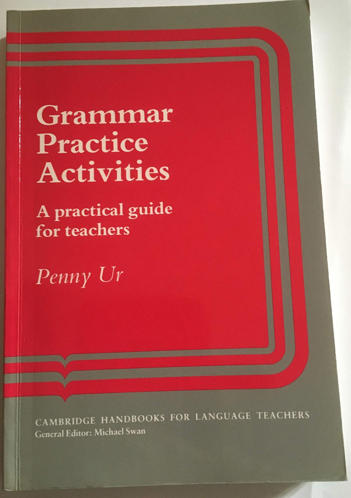 Grammar Practice Activities: A Practical Guide for Teachers (Cambridge Handb…